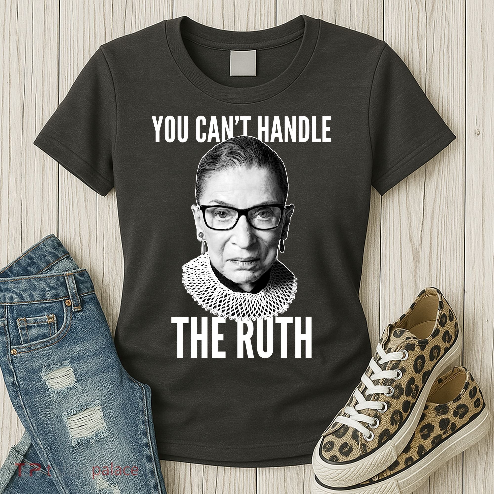 You Can't Handle The Ruth Notorious RBG Ginsburg Women's T-Shirt