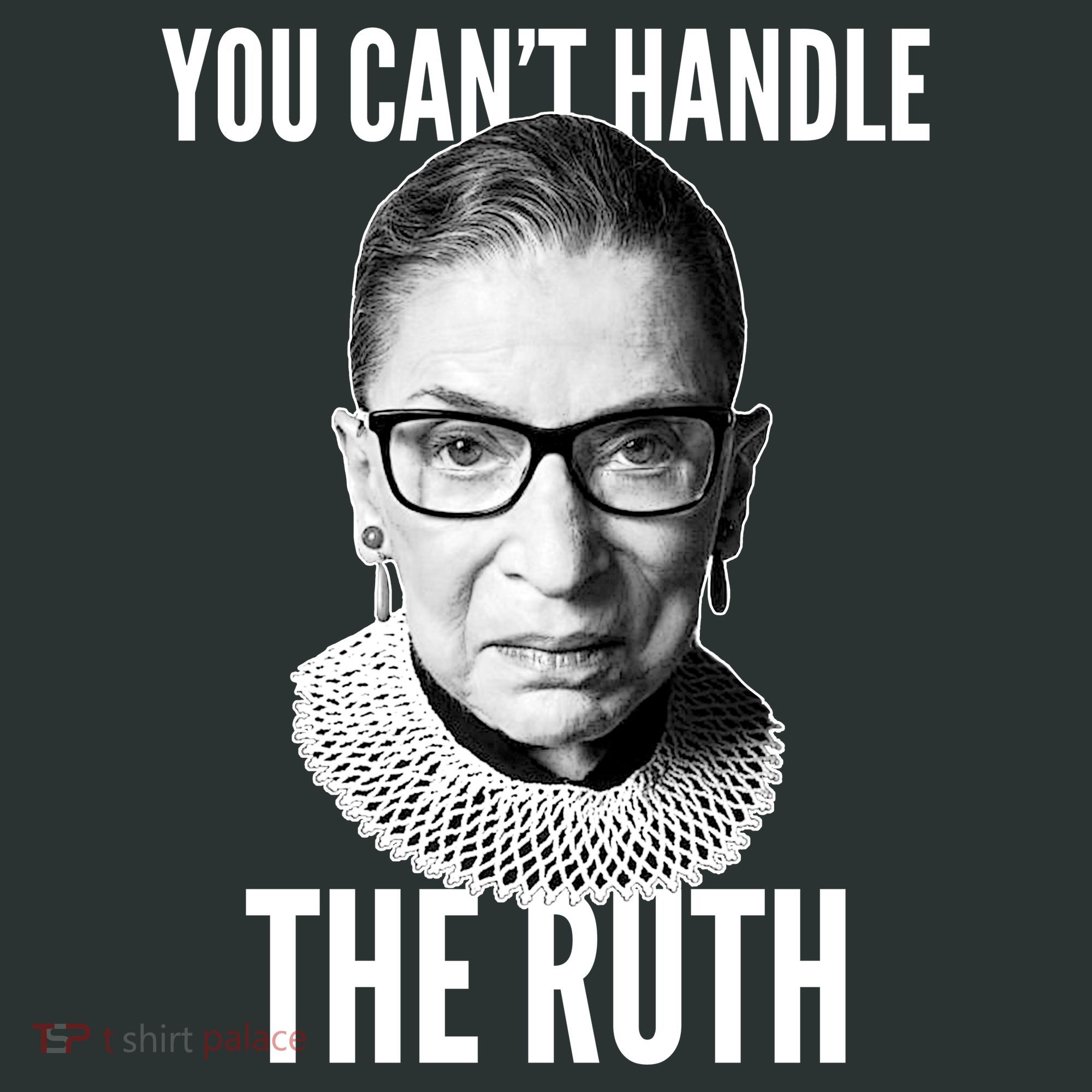 You Can't Handle The Ruth Notorious RBG Ginsburg Women's T-Shirt