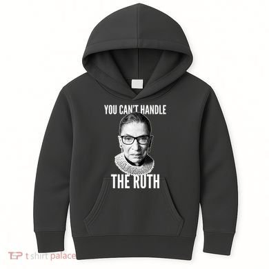 You Can't Handle The Ruth Notorious RBG Ginsburg Kids Hoodie