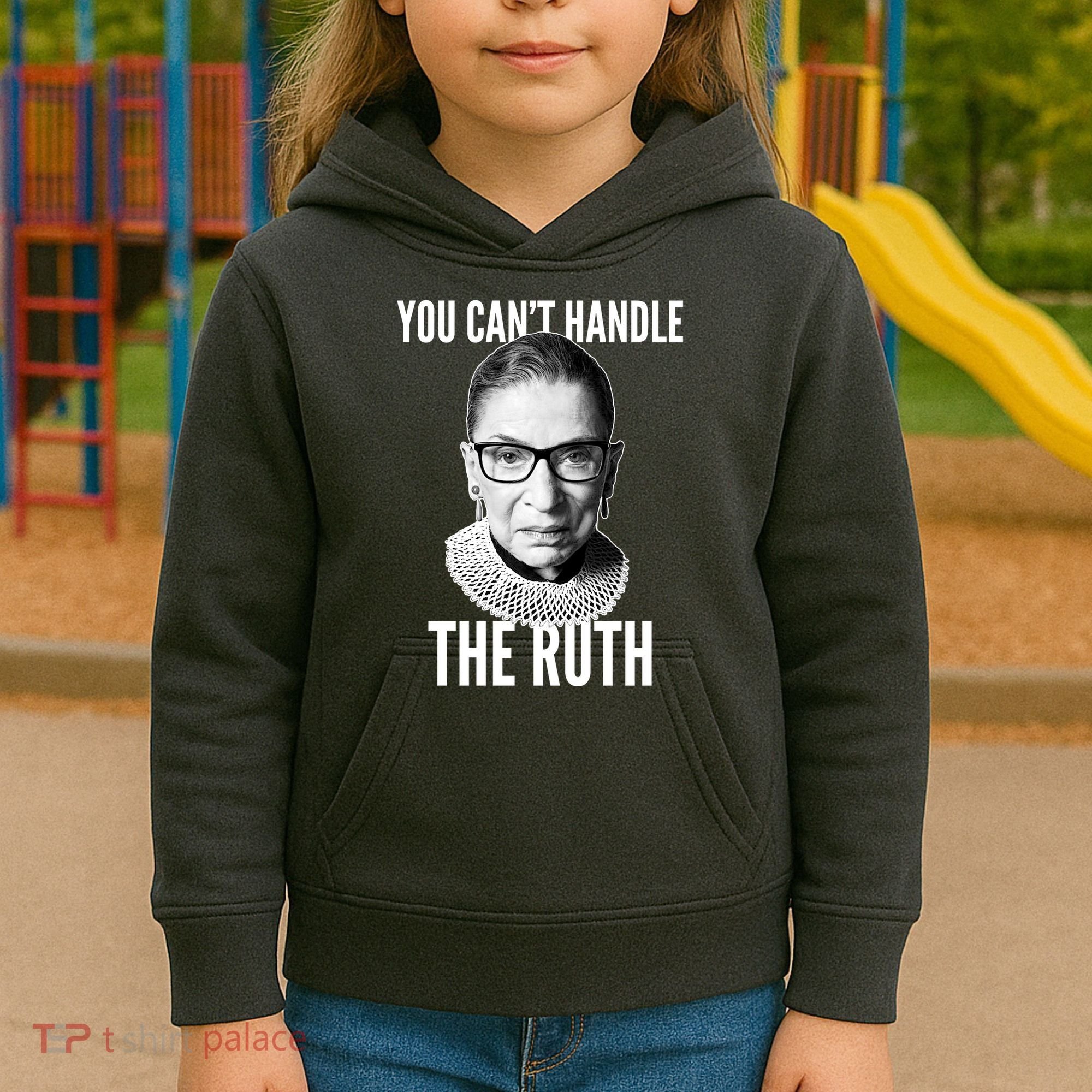 You Can't Handle The Ruth Notorious RBG Ginsburg Kids Hoodie