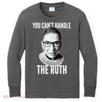 You Can't Handle The Ruth Notorious RBG Ginsburg Kids Long Sleeve Shirt thumb 0