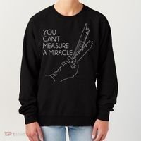 You Can't Measure A Miracle Funny Meme Women's Sweatshirt thumb 0