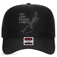 You Can't Measure A Miracle Funny Meme Hat thumb 0