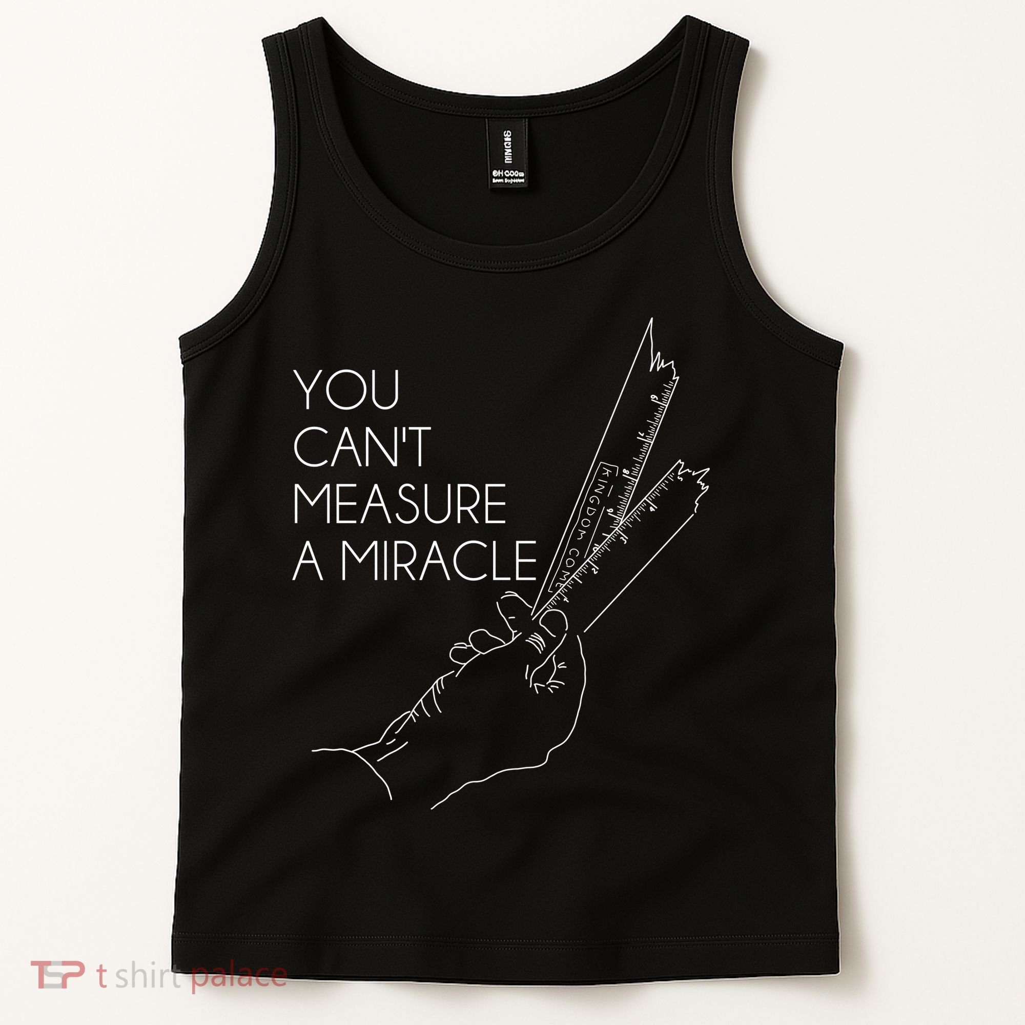 You Can't Measure A Miracle Funny Meme Tank Top