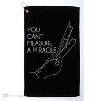 You Can't Measure A Miracle Funny Meme Golf Towel thumb 0