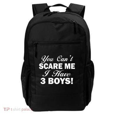 You Can't Scare Me I Have 3 Boys Backpack