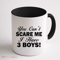 You Can't Scare Me I Have 3 Boys Coffee Mug thumb 1