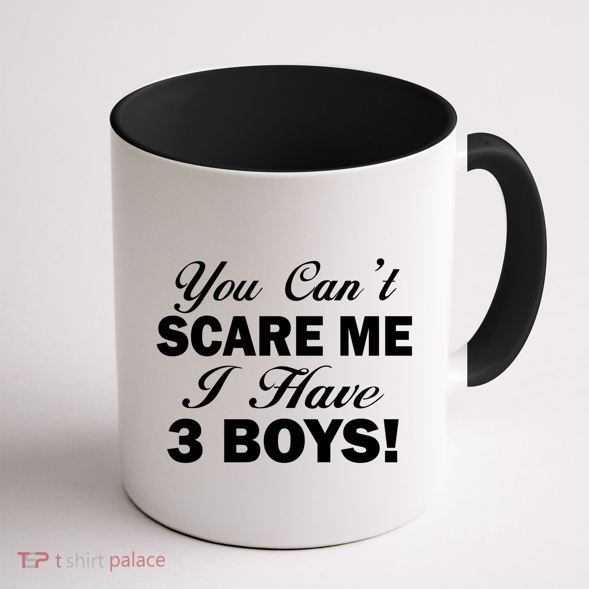 You Can't Scare Me I Have 3 Boys Coffee Mug