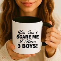 You Can't Scare Me I Have 3 Boys Coffee Mug thumb 3