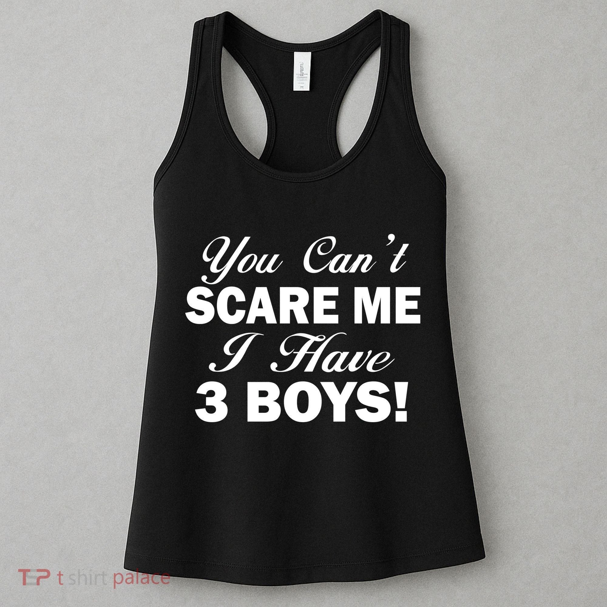 You Can't Scare Me I Have 3 Boys Women's Tank Top