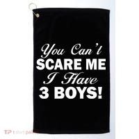 You Can't Scare Me I Have 3 Boys Golf Towel thumb 0