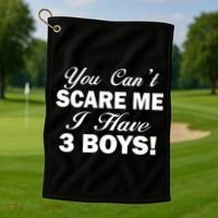 You Can't Scare Me I Have 3 Boys Golf Towel thumb 1