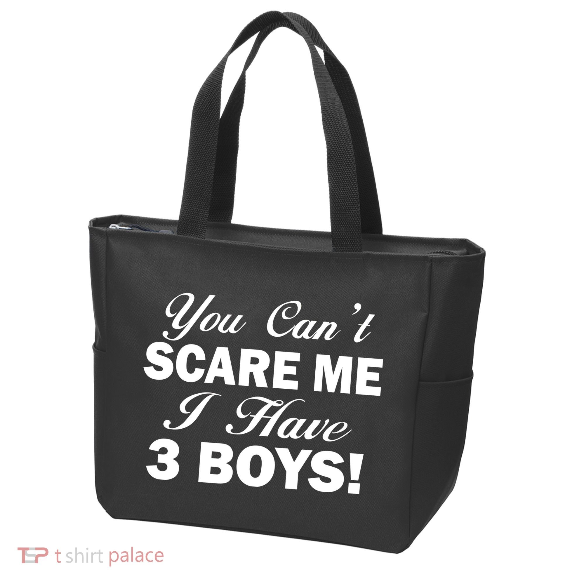 You Can't Scare Me I Have 3 Boys Tote Bag
