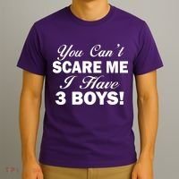 You Can't Scare Me I Have 3 Boys T-Shirt thumb 3