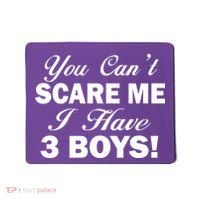 You Can't Scare Me I Have 3 Boys Mousepad thumb 0
