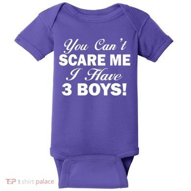 You Can't Scare Me I Have 3 Boys Baby Bodysuit