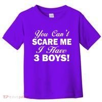 You Can't Scare Me I Have 3 Boys Toddler T-Shirt thumb 0
