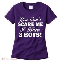 You Can't Scare Me I Have 3 Boys Women's T-Shirt thumb 0