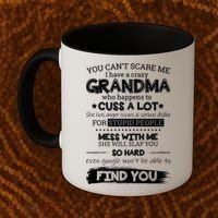 You Can't Scare Me I Have a Crazy Grandma Coffee Mug thumb 2