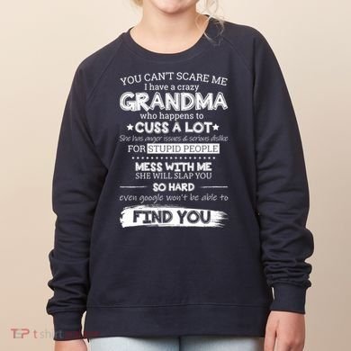 You Can't Scare Me I Have a Crazy Grandma Women's Sweatshirt