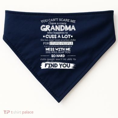 You Can't Scare Me I Have a Crazy Grandma USA-Made Doggie Bandana