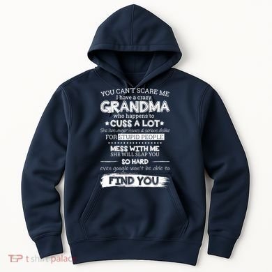 You Can't Scare Me I Have a Crazy Grandma Hoodie