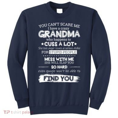 You Can't Scare Me I Have a Crazy Grandma Sweatshirt