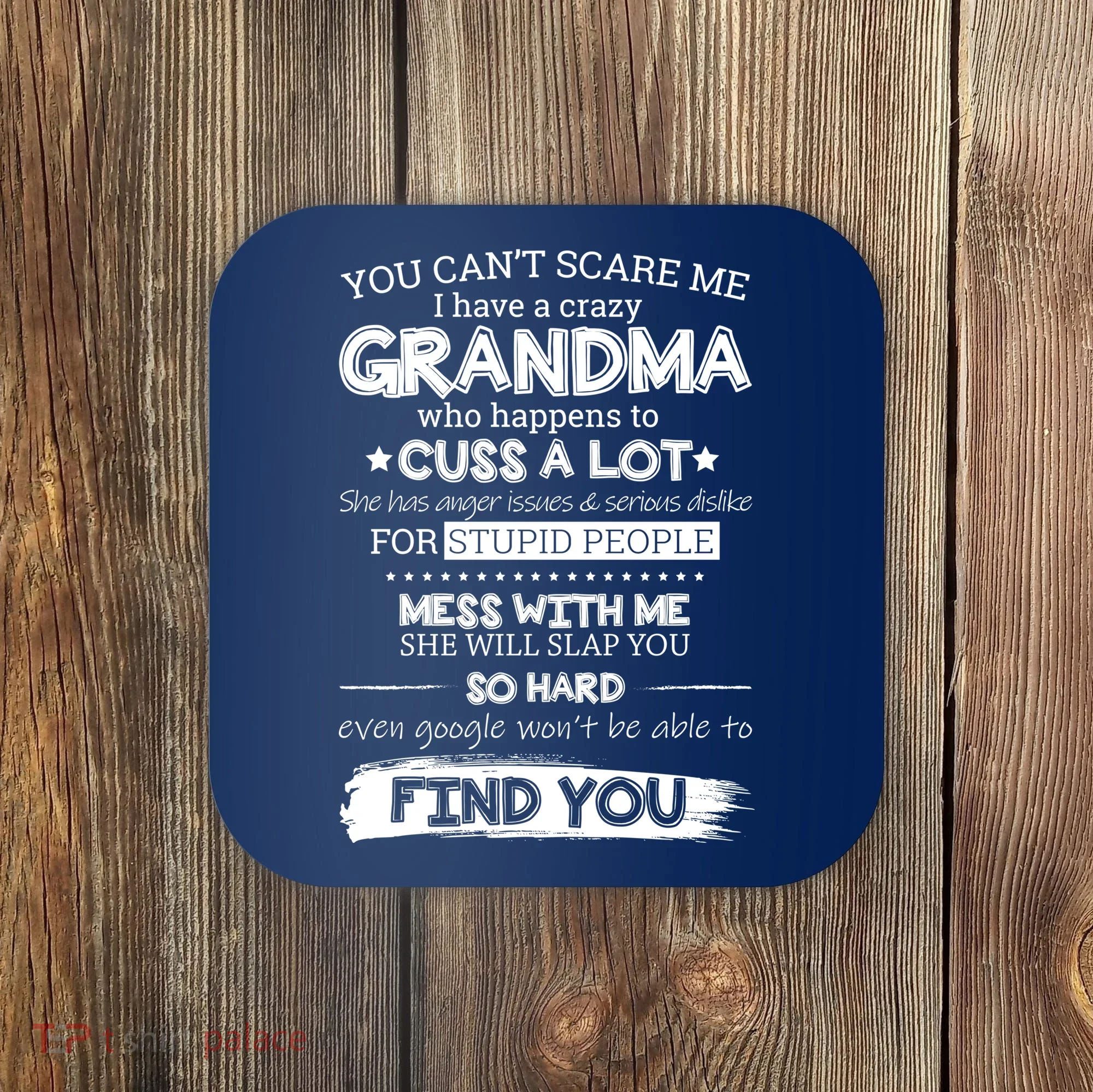 You Can't Scare Me I Have a Crazy Grandma Coaster
