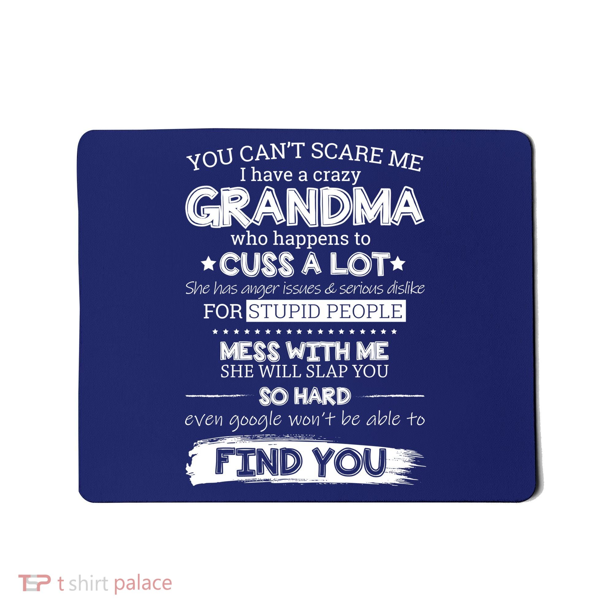 You Can't Scare Me I Have a Crazy Grandma Mousepad