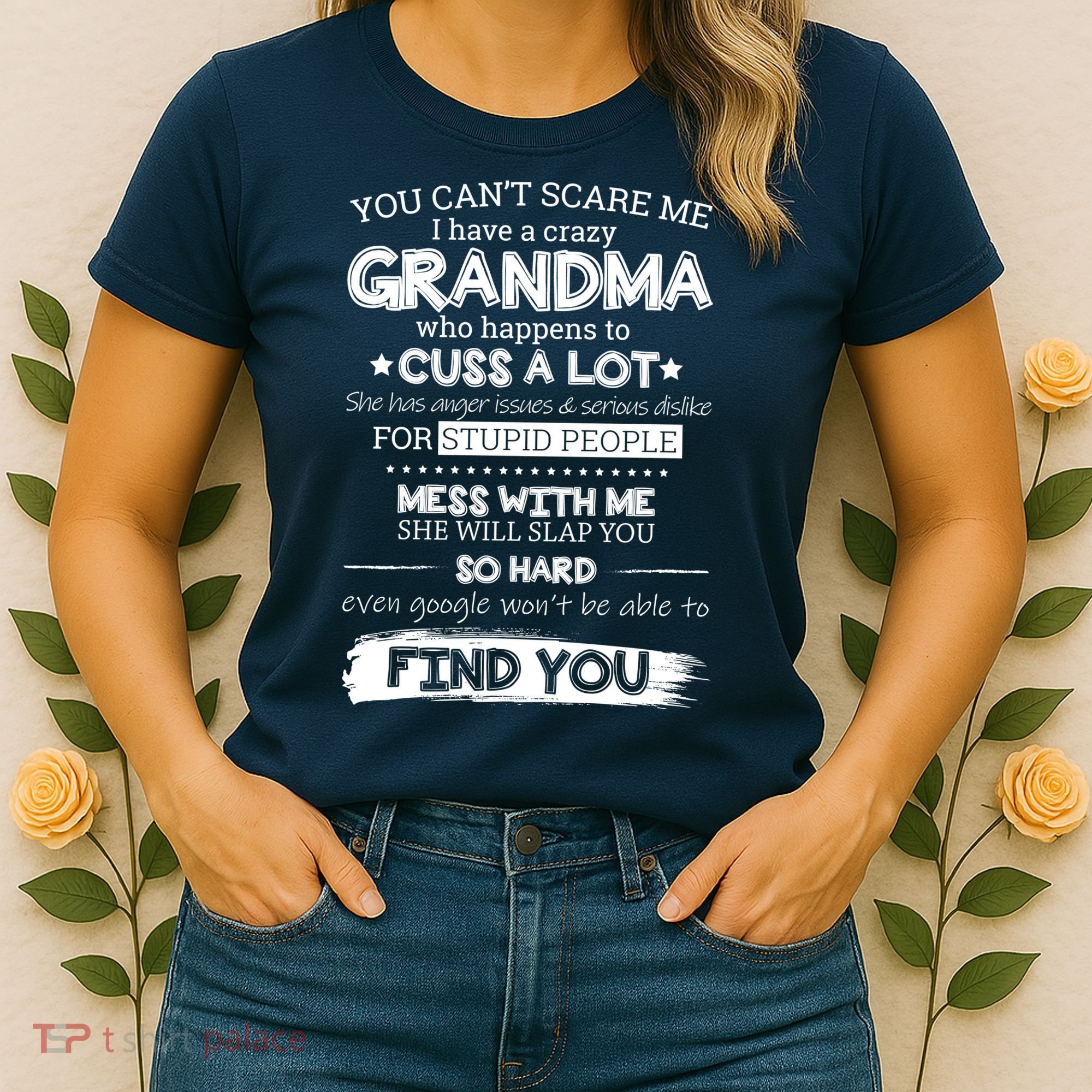 You Can't Scare Me I Have a Crazy Grandma Women's T-Shirt