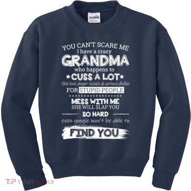 You Can't Scare Me I Have a Crazy Grandma Kids Sweatshirt