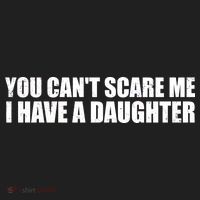 You Can't Scare Me I Have A Daughter Tumbler thumb 3
