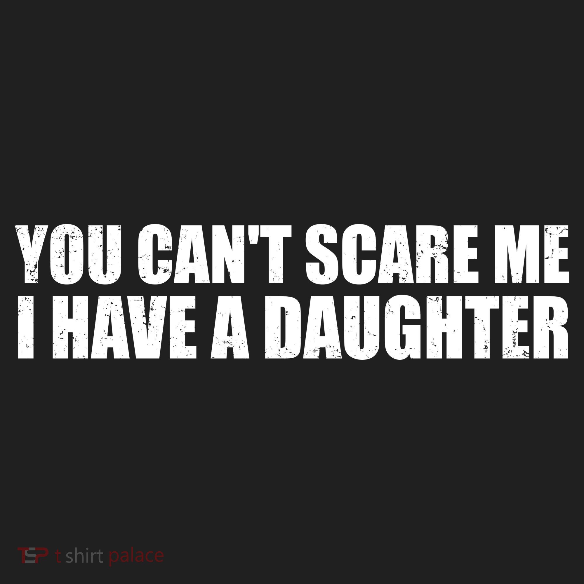 You Can't Scare Me I Have A Daughter Tumbler