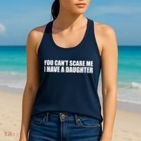 You Can't Scare Me I Have A Daughter Women's Tank Top thumb 2