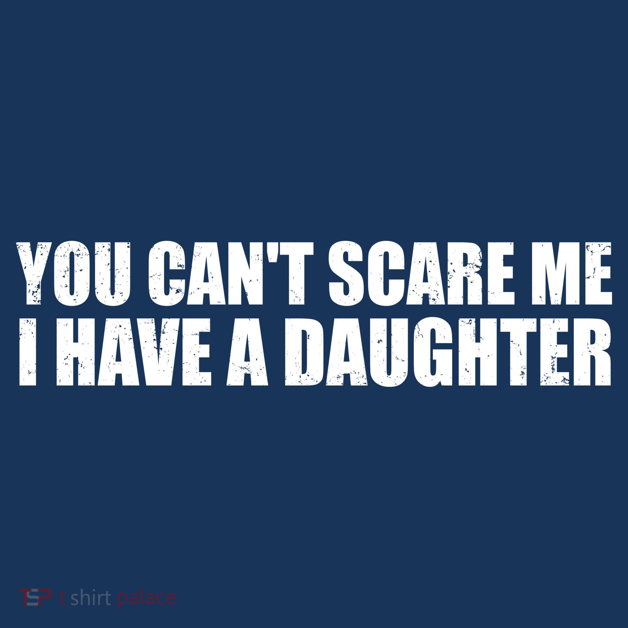 You Can't Scare Me I Have A Daughter Women's Tank Top