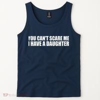 You Can't Scare Me I Have A Daughter Tank Top thumb 2