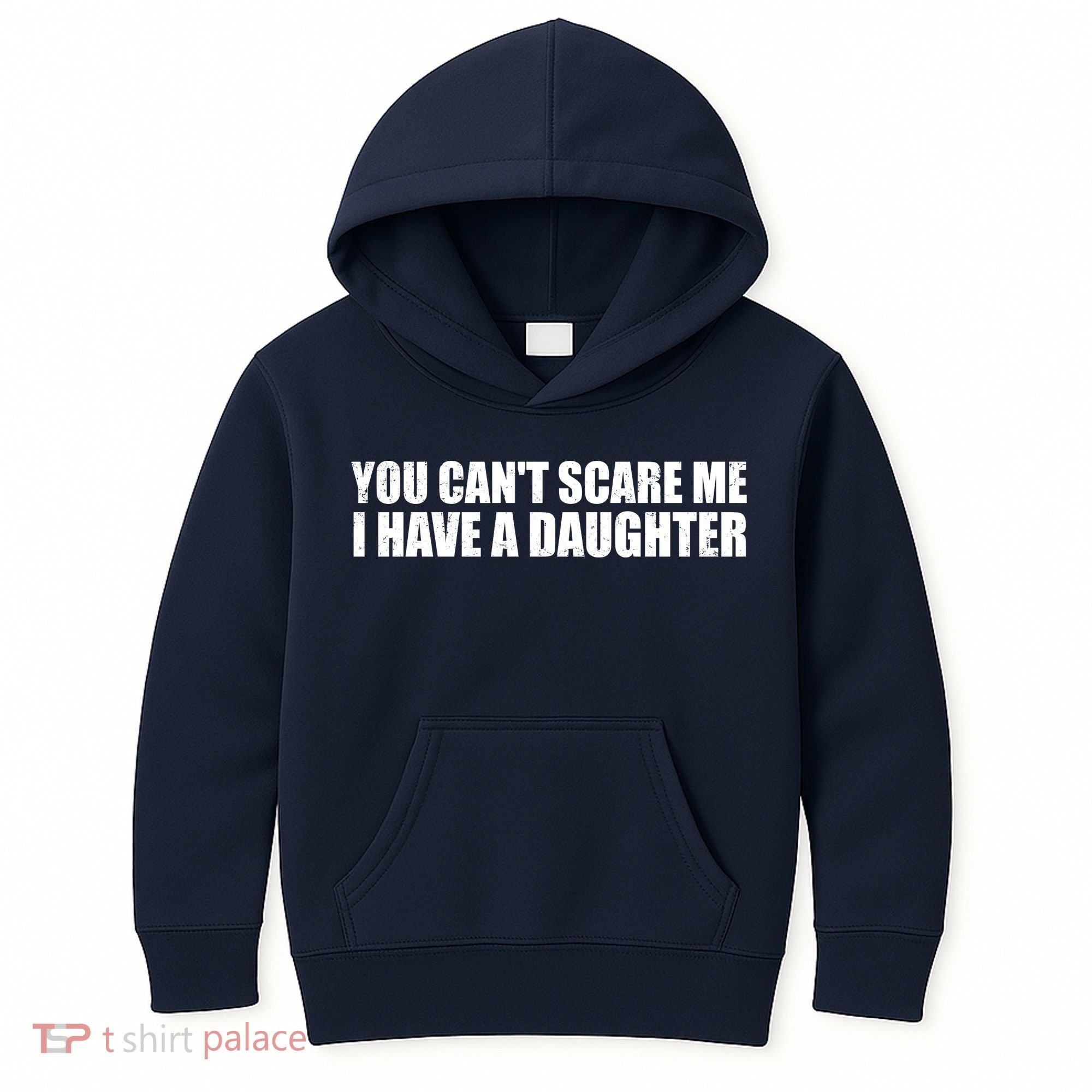 You Can't Scare Me I Have A Daughter Kids Hoodie