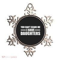 You Can't Scare Me I Have Daughters Ornament thumb 0
