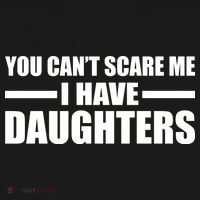 You Can't Scare Me I Have Daughters Ornament thumb 1