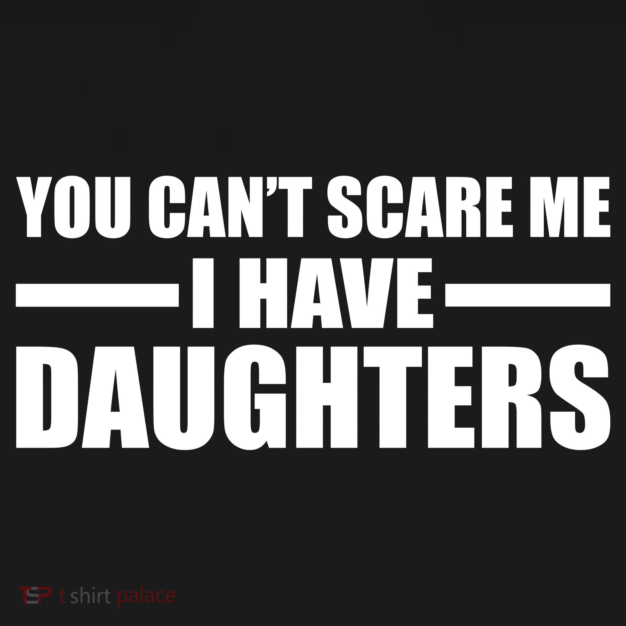 You Can't Scare Me I Have Daughters Ornament