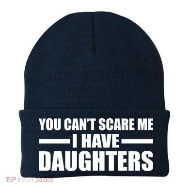 You Can't Scare Me I Have Daughters Beanie