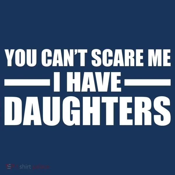 You Can't Scare Me I Have Daughters Women's Hoodie