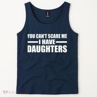 You Can't Scare Me I Have Daughters Tank Top thumb 2