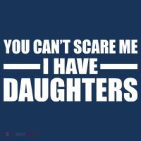 You Can't Scare Me I Have Daughters Tank Top thumb 6