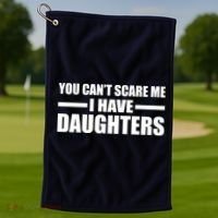 You Can't Scare Me I Have Daughters Golf Towel thumb 1
