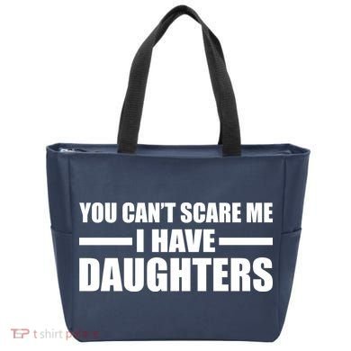 You Can't Scare Me I Have Daughters Tote Bag