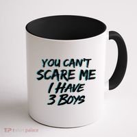 You Can't Scare Me I Have Three Boys Coffee Mug thumb 1