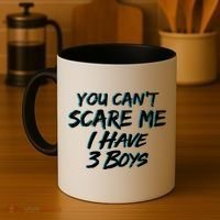 You Can't Scare Me I Have Three Boys Coffee Mug thumb 4