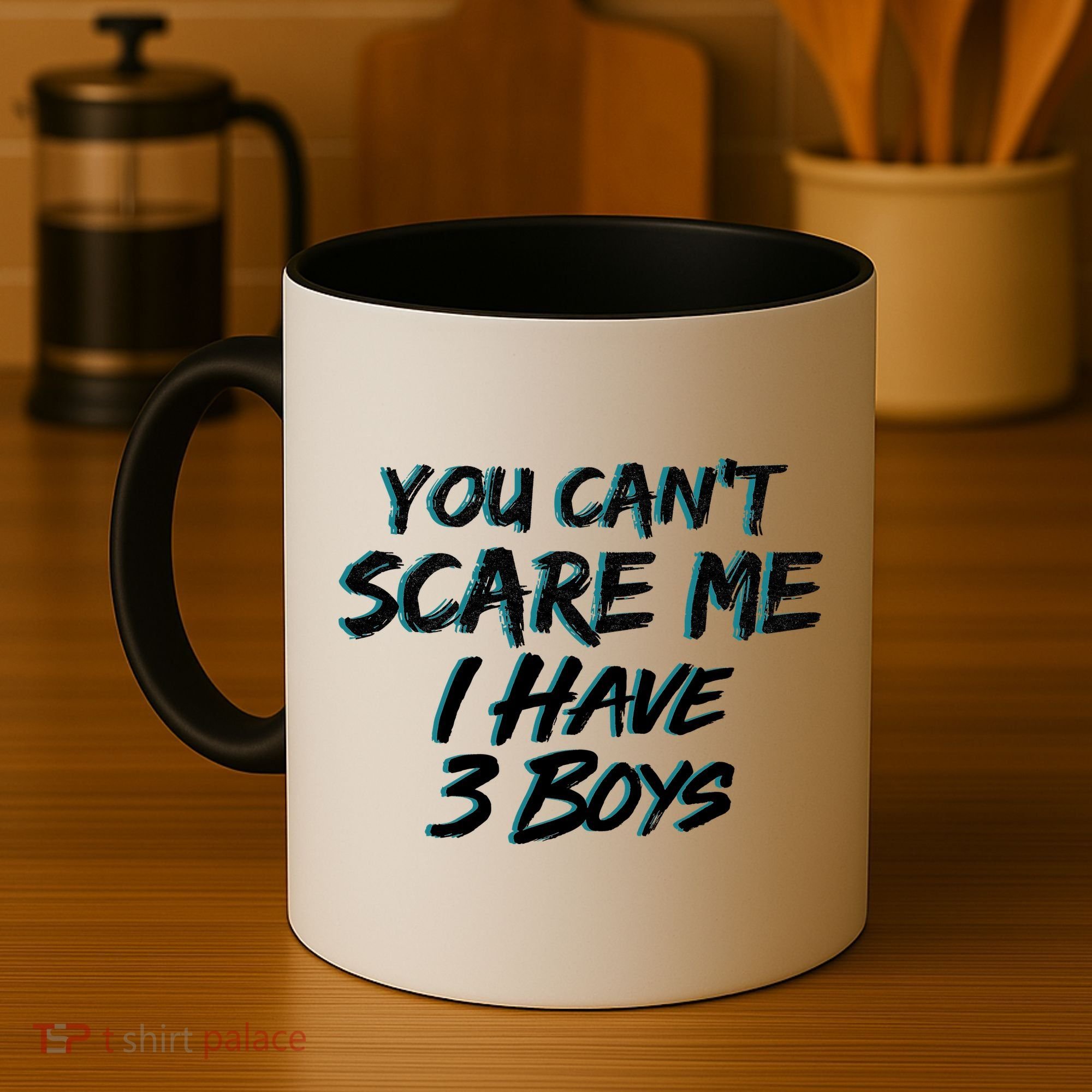 You Can't Scare Me I Have Three Boys Coffee Mug