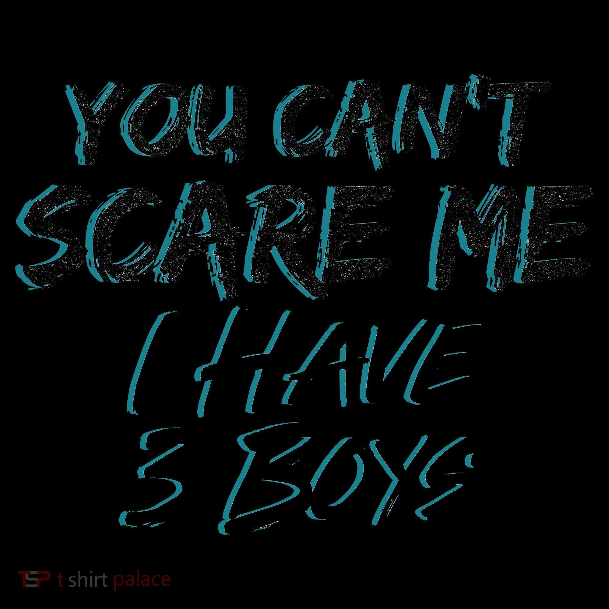 You Can't Scare Me I Have Three Boys Coffee Mug